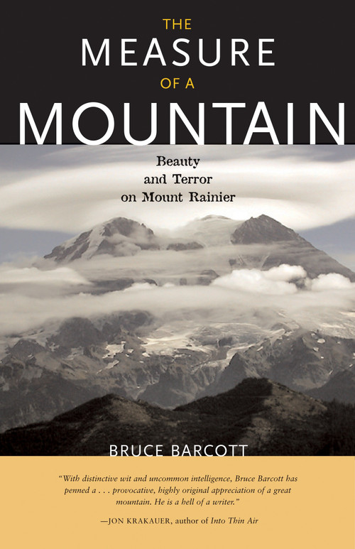The Measure of a Mountain (Beauty and Terror on Mount Rainier) by Bruce Barcott, 9781570615214