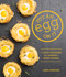 Put an Egg on It (70 Delicious Dishes That Deserve a Sunny Topping) by Lara Ferroni, 9781570618796