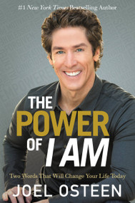 The Power of I Am (Two Words That Will Change Your Life Today) by Joel Osteen, 9780892969968
