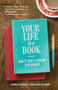 Your Life is a Book (How to Craft & Publish Your Memoir) by Brenda Peterson, Sarah Jane Freymann, 9781570619304