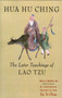 Hua Hu Ching (The Later Teachings of Lao Tsu) by Hua Ching Ni, 9781570620799