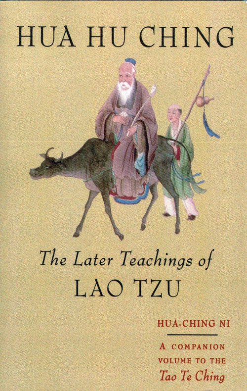Hua Hu Ching (The Later Teachings of Lao Tsu) by Hua Ching Ni, 9781570620799