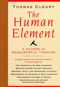 The Human Element (A Course in Resourceful Thinking) by Thomas Cleary, 9781570622052