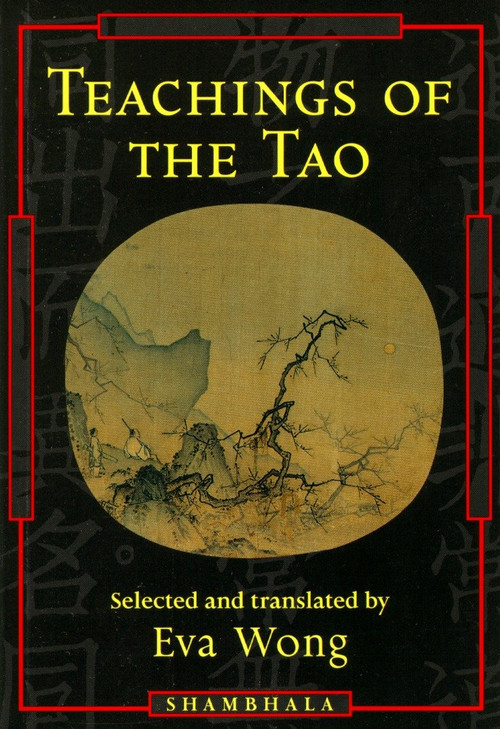 Teachings of the Tao (Readings from the Taoist Spiritual Tradition) by Eva Wong, 9781570622458