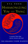 Harmonizing Yin and Yang by Eva Wong, 9781570623066