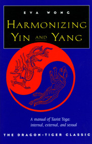 Harmonizing Yin and Yang by Eva Wong, 9781570623066