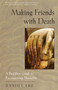 Making Friends with Death (A Buddhist Guide to Encountering Mortality) by Judith L. Lief, 9781570623325