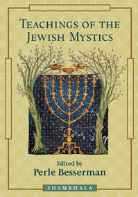 Teachings of the Jewish Mystics by Perle Besserman, 9781570623516