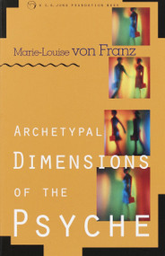 Archetypal Dimensions of the Psyche by Marie-Louise von Franz, 9781570624261