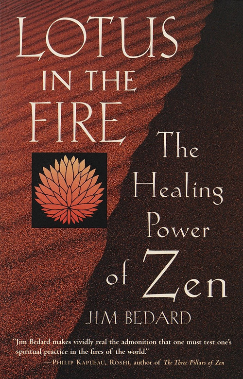 Lotus in the Fire (The Healing Power of Zen) by Jim Bedard, 9781570624308