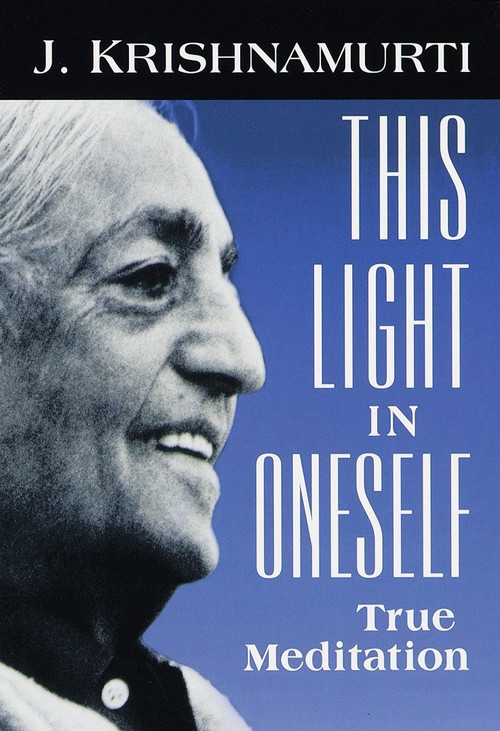 This Light in Oneself (True Meditation) by J. Krishnamurti, 9781570624421