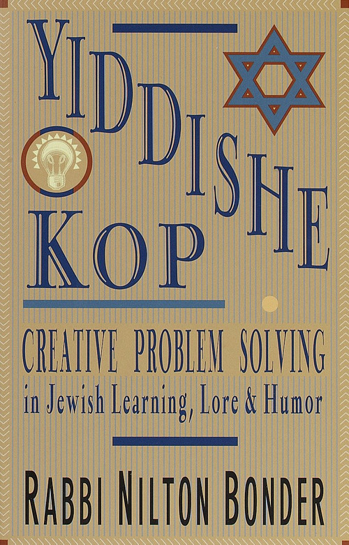 Yiddishe Kop (Creative Problem Solving in Jewish Learning, Lore, and Humor) by Rabbi Nilton Bonder, 9781570624483