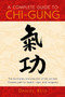 A Complete Guide to Chi-Gung (The Principles and Practice of the Ancient Chinese Path to Health, Vigor, and Longevity) by Daniel Reid, 9781570625435
