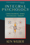 Integral Psychology (Consciousness, Spirit, Psychology, Therapy) by Ken Wilber, 9781570625541