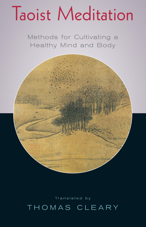 Taoist Meditation (Methods for Cultivating a Healthy Mind and Body) by Thomas Cleary, 9781570625671
