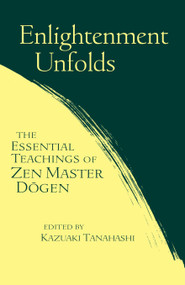 Enlightenment Unfolds by Kazuaki Tanahashi, 9781570625701