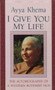 I Give You My Life by Ayya Khema, 9781570625718