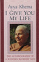 I Give You My Life by Ayya Khema, 9781570625718