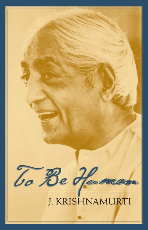 To Be Human by J. Krishnamurti, 9781570625961