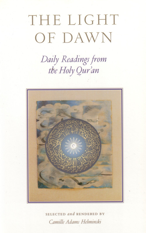 The Light of Dawn (Daily Readings from the Holy Qur'an) by Camille Adams Helminski, 9781570625978