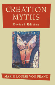 Creation Myths (Revised Edition) by Marie-Louise von Franz, 9781570626067