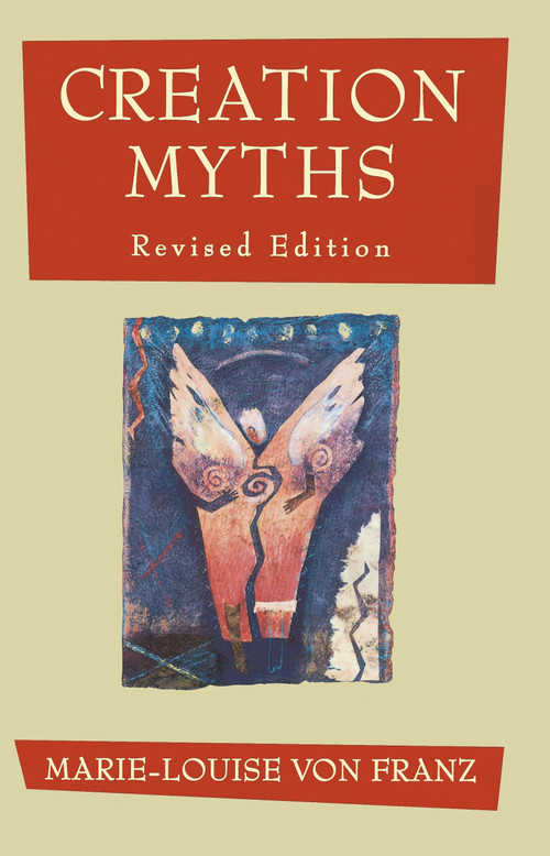 Creation Myths (Revised Edition) by Marie-Louise von Franz, 9781570626067