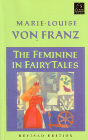 The Feminine in Fairy Tales (Revised Edition) by Marie-Louise von Franz, 9781570626098