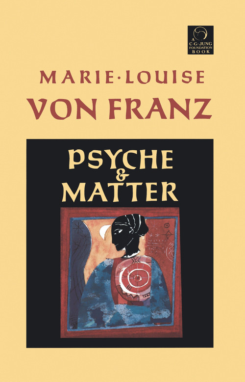 Psyche and Matter by Marie-Louise von Franz, Robert Hinshaw, 9781570626203