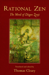 Rational Zen (The Mind of Dogen Zenji) by Thomas Cleary, 9781570626340