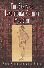 Basis of Traditional Chinese Medicine by Shen Ziyin, 9781570626357