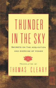Thunder in the Sky (Secrets on the Acquisition and Exercise of Power) by Thomas Cleary, 9781570626609