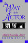 Way of the Actor (A Path to Knowledge and Power) by Brian Bates, 9781570626647
