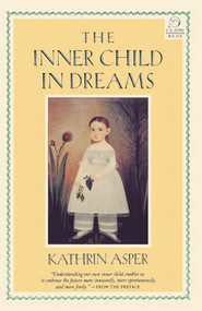 Inner Child in Dreams by Kathrin Asper, 9781570626791
