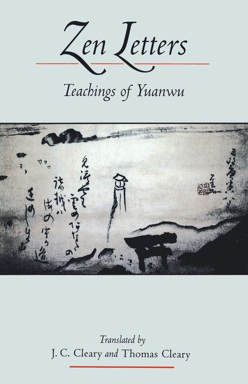 Zen Letters (Teachings of Yuanwu) by Yuanwu, J. C. Cleary, Thomas Cleary, 9781570627033