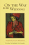 On the Way to the Wedding (Transforming the Love Relationship) by Linda Schierse Leonard, 9781570627118