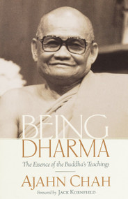 Being Dharma (The Essence of the Buddha's Teachings) by Ajahn Chah, Paul Breiter, Jack Kornfield, 9781570628085