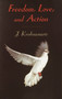 Freedom, Love and Action by J. Krishnamurti, 9781570628269