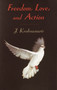 Freedom, Love and Action by J. Krishnamurti, 9781570628269