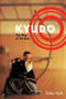 Kyudo (The Way of the Bow) by Feliks F. Hoff, 9781570628528