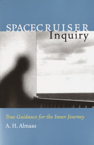 Spacecruiser Inquiry (True Guidance for the Inner Journey) by A. H. Almaas, 9781570628597