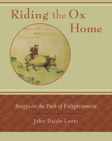 Riding the Ox Home (Stages on the Path of Enlightenment) by John Daido Loori, 9781570629518