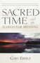 Sacred Time and the Search for Meaning by Gary Eberle, 9781570629624