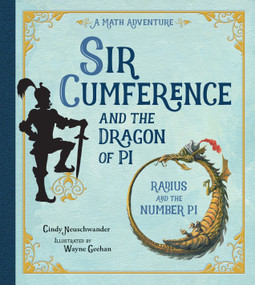 Sir Cumference and the Dragon of Pi by Cindy Neuschwander, Wayne Geehan, 9781570911644