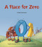 A Place for Zero (A Math Adventure) by Angeline Sparagna LoPresti, Phyllis Hornung, 9781570911965