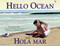 Hola mar / hello ocean (Spanish Bilingual Edition) by Pam Muñoz Ryan, Mark Astrella, 9781570913723