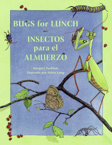 Insectos para el almuerzo / Bugs for Lunch (Spanish Bilingual Edition) by Margery Facklam, Sylvia Long, 9781570915062