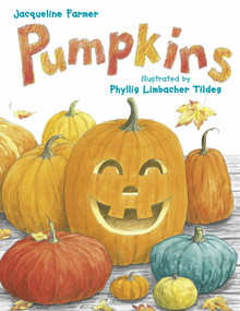 Pumpkins by Jacqueline Farmer, Phyllis Limbacher Tildes, 9781570915581
