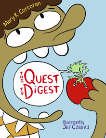 The Quest to Digest by Mary Corcoran, Jef Czekaj, 9781570916656