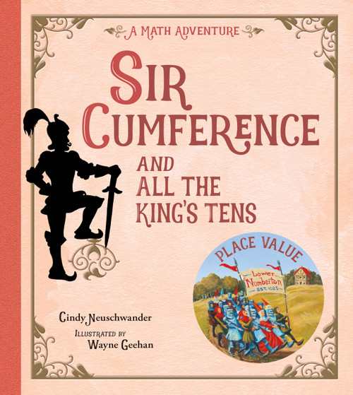Sir Cumference and All the King's Tens by Cindy Neuschwander, Wayne Geehan, 9781570917271
