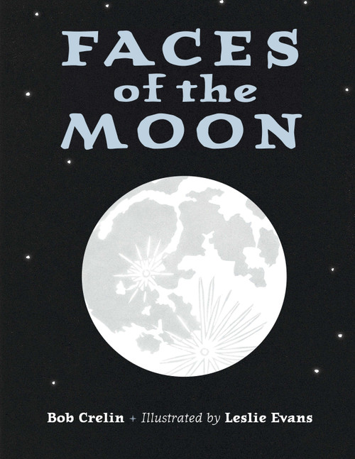 Faces of the Moon by Bob Crelin, Leslie Evans, 9781570917851